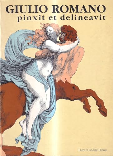 Stock image for Giulio Romano pinxit et delineavit: Opere grafiche autografe di collaborazione e bottega (Italian Edition)
