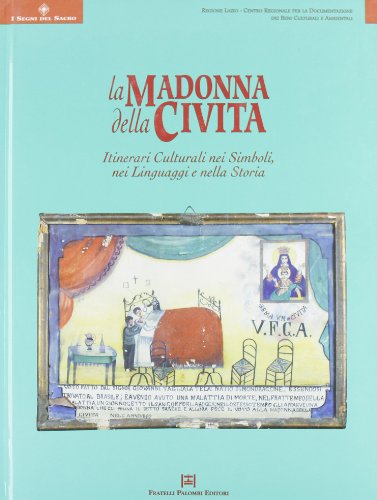 9788876218224: La madonna della Civita. Itinerari culturali nei simboli, nei linguaggi e nella storia