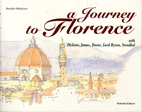 Imagen de archivo de Journey to Florence with Dickens, James, Dante, Lord Byron, Stendhal a la venta por SecondSale