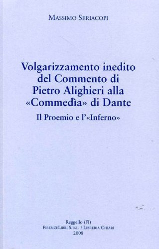 9788876220562: Volgarizzamento inedito del commento di Pietro Alighieri alla Commedia di Dante. Il proemio e l'Inferno (Dantesca)