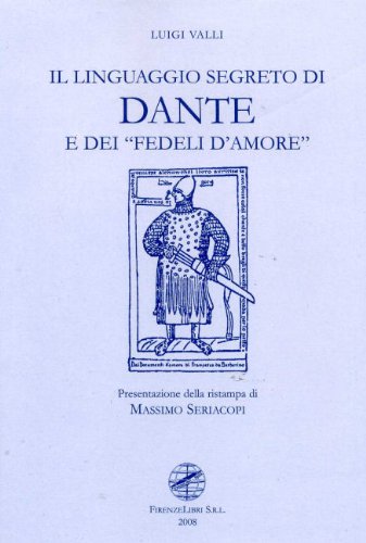 9788876220586: Il linguaggio segreto di Dante e dei Fedeli d'amore (Dantesca)