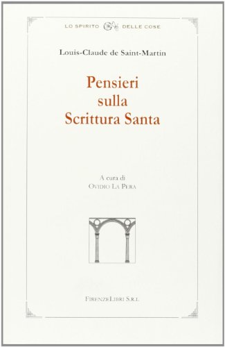 9788876220845: Pensieri sulla Scrittura Santa (Lo spirito delle cose)