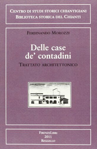 9788876221019: Delle case de' contadini. Trattato architettonico (Biblioteca storica del Chianti)