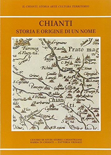 Beispielbild fr Chianti storia e origine di un nome zum Verkauf von libreriauniversitaria.it