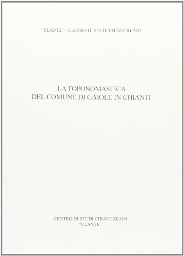 9788876221804: La toponosmastica del comune di Gaiole in Chianti