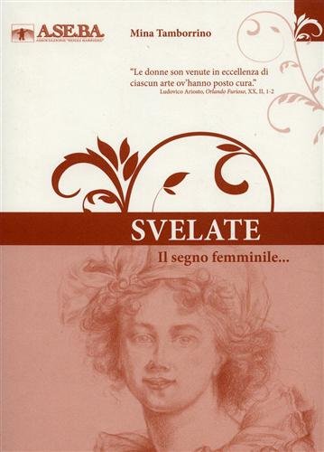 9788876222009: Svelate. Il segno femminile...