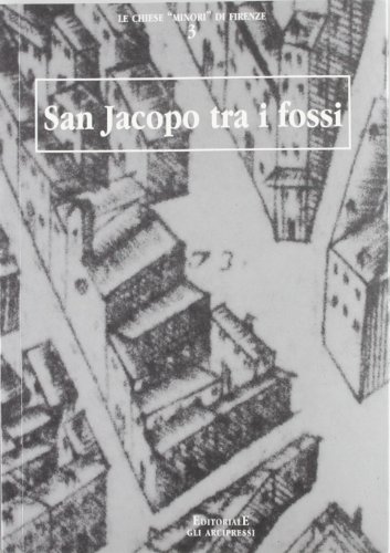 9788876222405: San Jacopo tra i fossi (Gli Arcipressi)