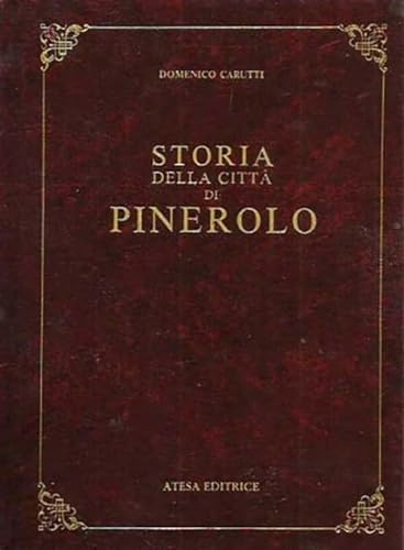 9788876225222: Storia della citt di Pinerolo (rist. anast. Pinerolo, 1893) (Atesa. Testi scelti di storia locale in ristampa anastatica)