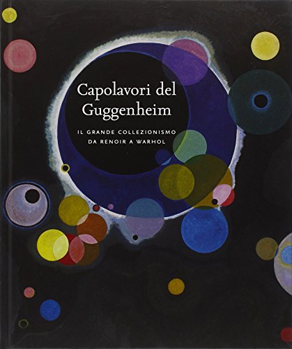 Beispielbild fr Capolavori del Guggenheim. Il grande collezionismo da Renoir a Warhol zum Verkauf von libreriauniversitaria.it