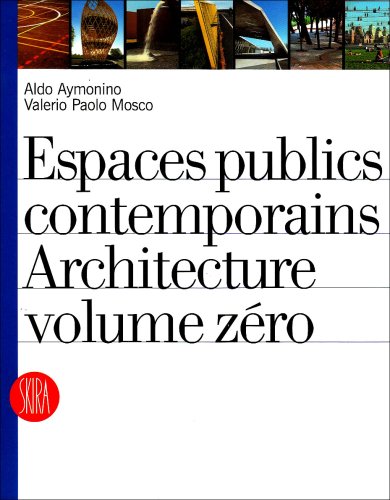 Beispielbild fr ESPACES PUBLICS CONTEMPORAINS, ARCHITECTURE VOLUME ZERO zum Verkauf von Achbarer