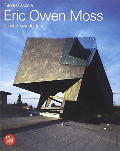 Eric Owen Moss. L'incertezza del fare
