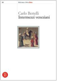 9788876243035: Intermezzi veneziani. Ediz. illustrata (Biblioteca d'arte Skira)