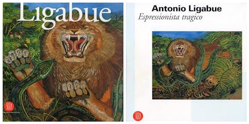 Ligabue - Antonio Ligabue Espressionista tragico
