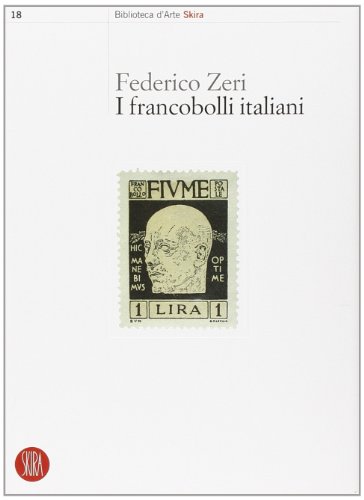 9788876245183: I francobolli italiani. Ediz. illustrata (Biblioteca d'arte Skira)