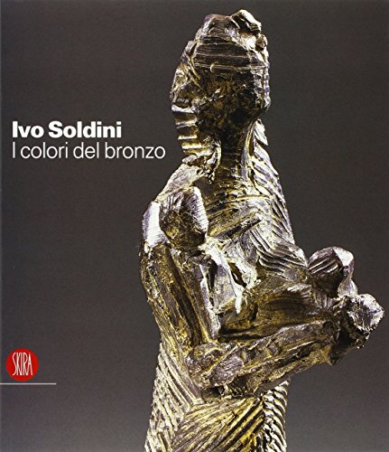 Ivo Soldini. I colori del bronzo.
