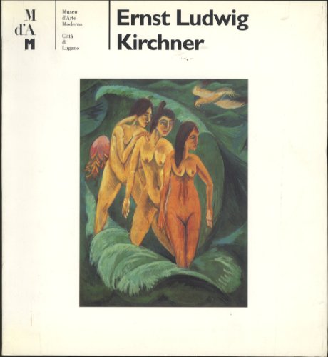 9788876245947: Ernst Ludwig Kirchner. Ediz. illustrata (Arte moderna. Cataloghi)