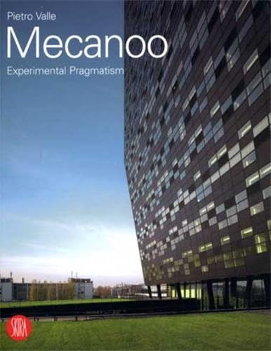 Mecanoo: Experimental Pragmatism (9788876246555) by Valle, Pietro