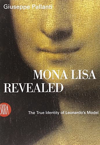 9788876246593: Mona Lisa Revealed. The True Identity of Leonardo's Model. Ediz. illustrata