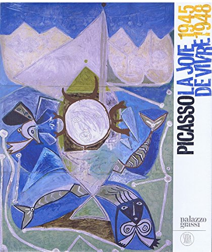 picasso la joie de vivre 1945-1948 (9788876248863) by Andral Jean-louis / Daix Pierre / Sima Michel