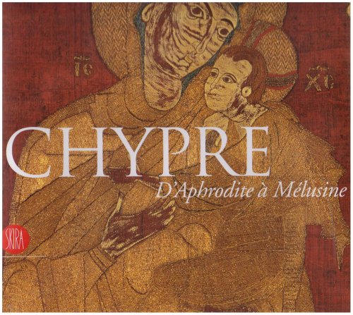 Beispielbild fr chypre, d'aphrodite  mlusine (ARCHEOLOGIE, ARTS ORIENT.SKIRA) zum Verkauf von GF Books, Inc.