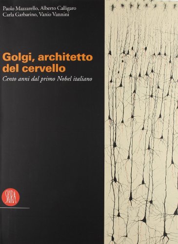 Beispielbild fr Camillo Golgi. Catalogo della mostra (Pavia, 9 settembre-19 dicembre 2006) [Paperback] (Italian) zum Verkauf von Brook Bookstore