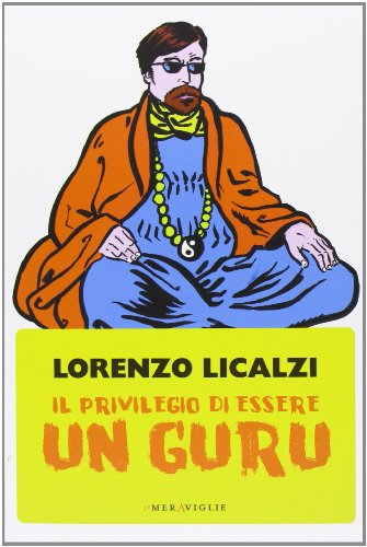 9788876253089: Il privilegio di essere un guru