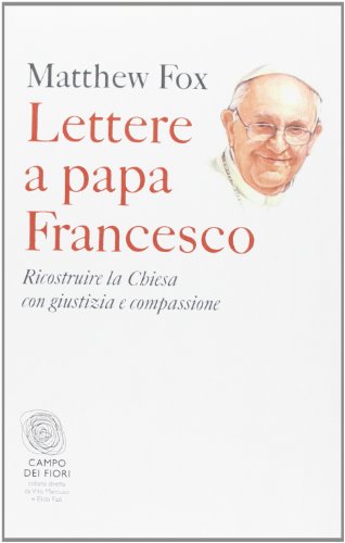 Imagen de archivo de Lettere a papa Francesco. Ricostruire la Chiesa con giustizia e compassione. a la venta por FIRENZELIBRI SRL