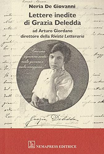 Beispielbild fr Lettere inedite di Grazia Deledda ad Arturo Giordano direttore della Rivista letteraria (Mignon Nemapress) zum Verkauf von libreriauniversitaria.it