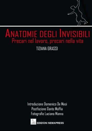 Stock image for Anatomie degli invisibili. Precari nel lavoro, precari nella vita Grassi, Tiziana for sale by Librisline