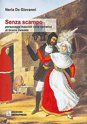 Beispielbild fr Senza scampo. Personaggi maschili nella narrativa di Grazia Deledda (Deleddiana) zum Verkauf von libreriauniversitaria.it