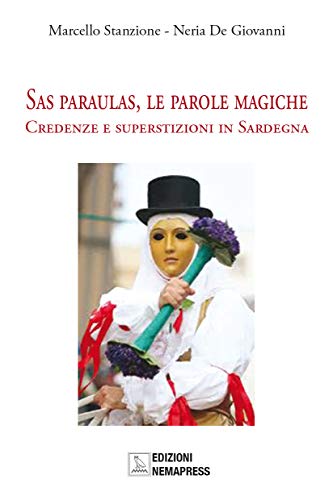 Beispielbild fr Sas paraulas, le parole magiche. Credenze e superstizioni in Sardegna (Saggi) zum Verkauf von libreriauniversitaria.it
