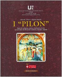 9788876370663: I pillon segni di religione storia, tradizione ed arte nei territori di Rivarolo Canavese Favria e Feletto. Ediz. illustrata