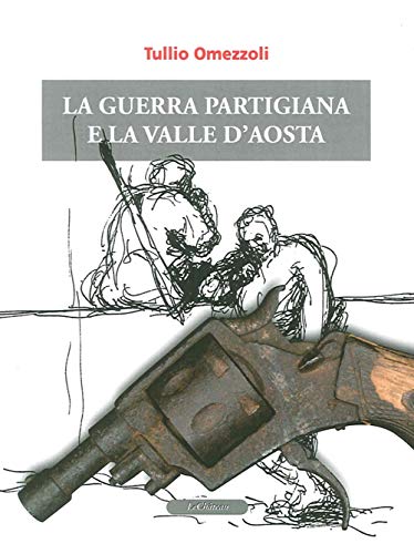 9788876371981: La guerra partigiana e la Valle d'Aosta
