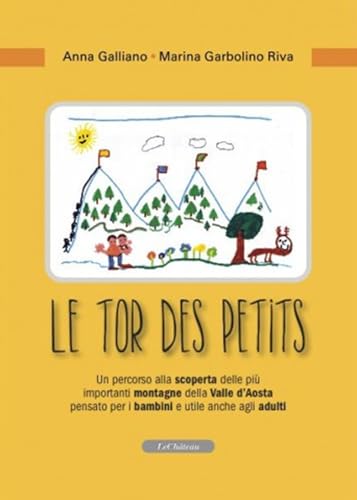 Imagen de archivo de Le tor des petits. Un percorso alla scoperta delle pi importanti montagne della Valle d'Aosta pensato per i bambini e utile anche agli adulti a la venta por libreriauniversitaria.it