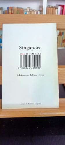9788876380105: Singapore. Sedici racconti dall'Asia estrema