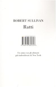 Ratti. Un anno con gli abitanti piÃ¹ indesiderati di New York (9788876380723) by Robert Sullivan