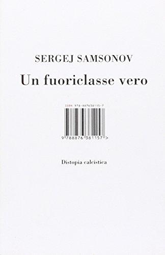 Stock image for Un fuoriclasse vero. Distopia calcistica for sale by Librerie Dedalus e Minotauro