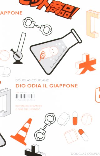 Dio odia il Giappone. Romanzo d'amore e fine del mondo (9788876383793) by Douglas Coupland