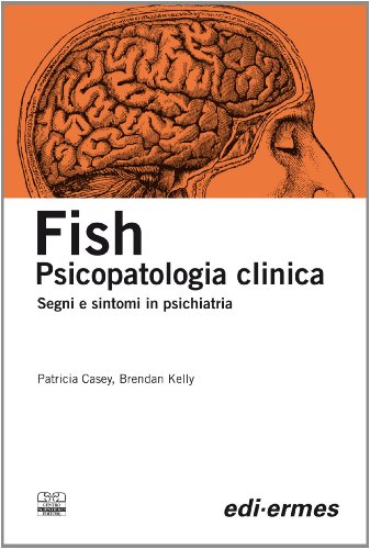 Imagen de archivo de Fish. Psicopatologia clinica. Segni e sintomi in psichiatria a la venta por medimops