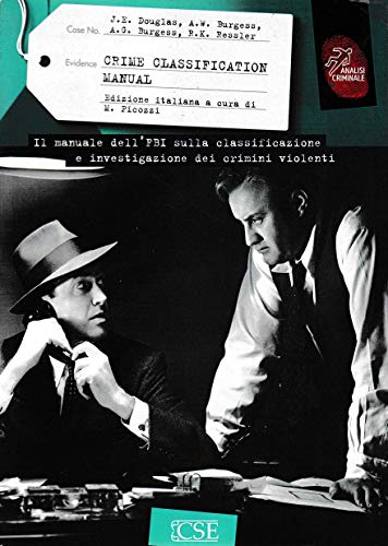 Imagen de archivo de Crime Classification Manual: il Manuale Dell'FBI Sulla Classificazione e Investigazione Dei Crimini Violenti (Edizione Italiana) a la venta por BookScene