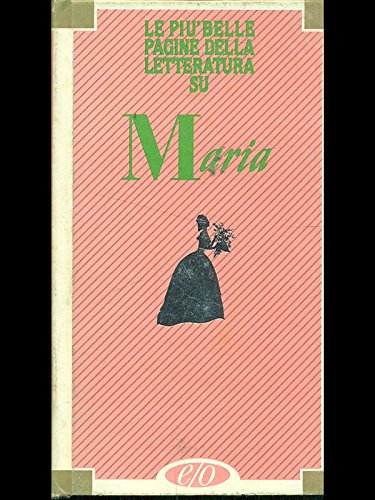 Stock image for Le pi belle pagine della letteratura su Maria. for sale by FIRENZELIBRI SRL