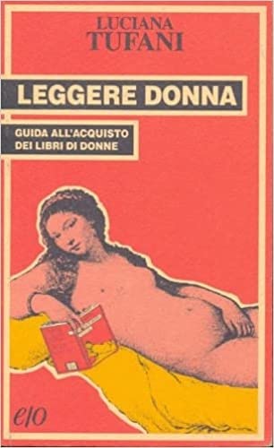 Stock image for Leggere donna. Guida all'acquisto dei libri di donne for sale by medimops