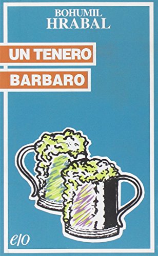 Un tenero barbaro (9788876412943) by Hrabal, Bohumil