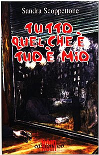 Tutto quel che Ã¨ tuo Ã¨ mio (9788876413513) by Scoppettone, Sandra