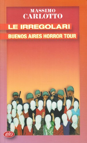 Beispielbild fr Le irregolari. Buenos Aires horror tour zum Verkauf von medimops