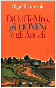 9788876413872: Dio, il tempo, gli uomini e gli angeli (Dal mondo)