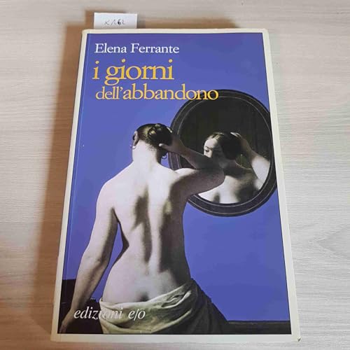 I giorni dell'abbandono - Ferrante, Elena