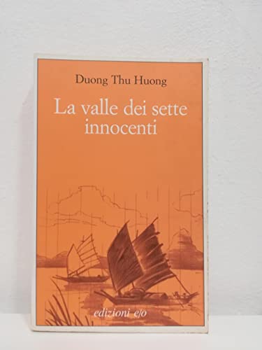 La valle dei sette innocenti (9788876416408) by Duong, Thu Huong