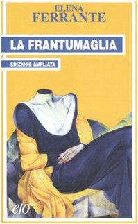 9788876417696: La frantumaglia. In appendice Tessere 2003-2007. Ediz. ampliata (Tascabili e/o)