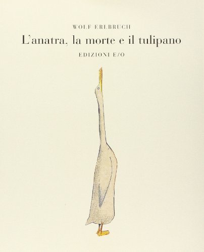 L'anatra, la morte e il tulipano (9788876417740) by Wolf Erlbruch